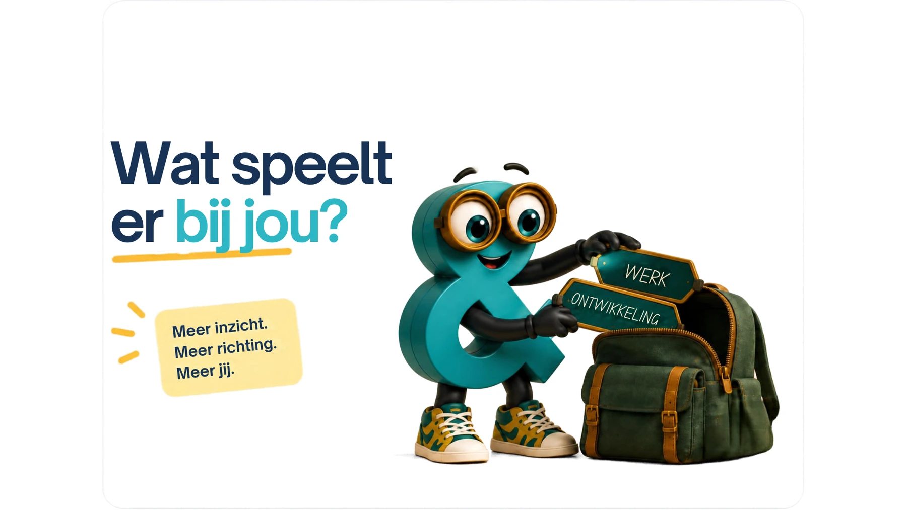 Ampersand visual — Wat speelt er bij jou?